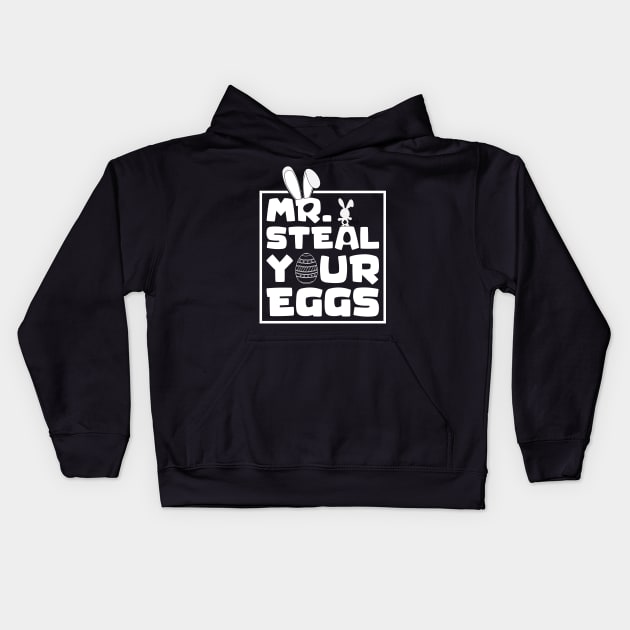 Mr. Steal Your Eggs Easter Shirt , Easter Day Shirt, Happy Easter , Easter Shirt , Toddler Easter Day Kids Hoodie by GShow